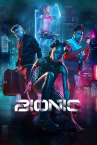 Bionic เหนือมนุษย์ (2024) พากย์ไทย