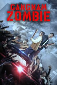 Gangnam Zombie คังนัมซอมบี้ (2023) พากย์ไทย