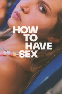 How to Have Sex ซิงนั้นสำคัญไฉน (2023) พากย์ไทย