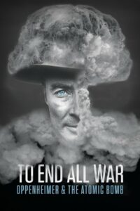 To End All War Oppenheimer & The Atomic Bomb (2023) ซับไทย