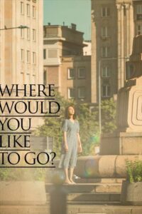 Where Would You Like to Go? (2023) ซับไทย