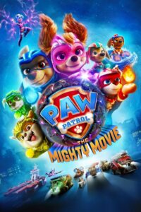 PAW Patrol The Mighty Movie ขบวนการเจ้าตูบสี่ขา เดอะ ไมตี้ มูฟวี่ (2023) พากย์ไทย