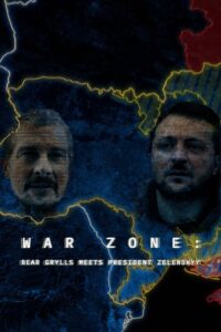 War Zone Bear Grylls Meets President Zelenskyy (2023) ซับไทย